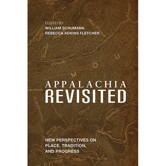 Place Matters: New Directions in Appalac Appalachia Revisited: New Perspectives on Place, Tradition, and Progress, (Paperback)