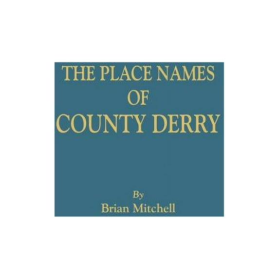 Place Names of County Derry, (Paperback)