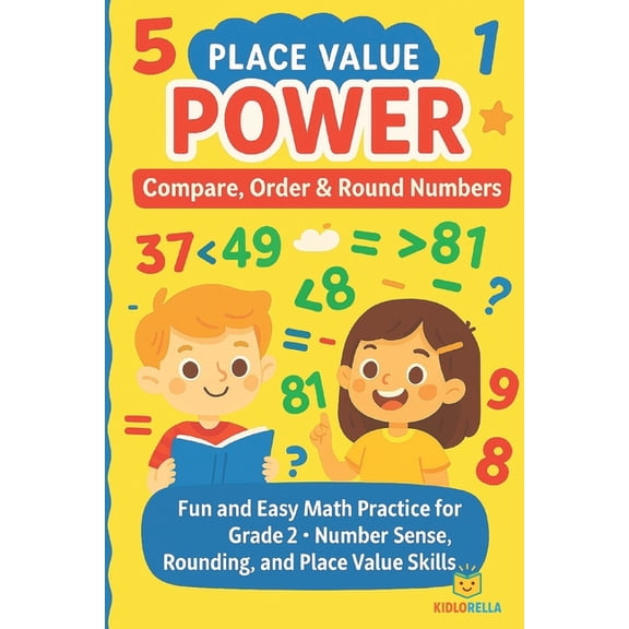 Place Value Power Compare, Order & Round Numbers: Fun and Easy Math Practice for Grade 2 - Number Sense, Rounding, and P, (Paperback)