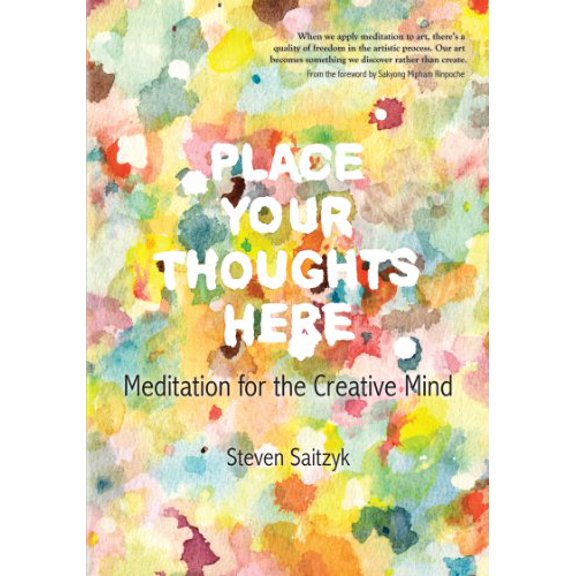 Pre-Owned Place Your Thoughts Here: Meditation for the Creative Mind (Paperback) 0989145409 9780989145404