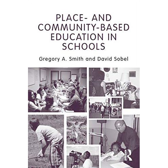 Pre-Owned Place- and Community-Based Education in Schools (Paperback) 0415875196 9780415875196