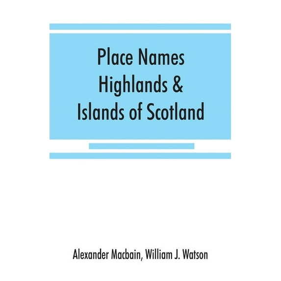 Place names, Highlands & Islands of Scotland, (Paperback)