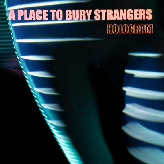 Place to Bury Strangers - Hologram - Music & Performance - Vinyl