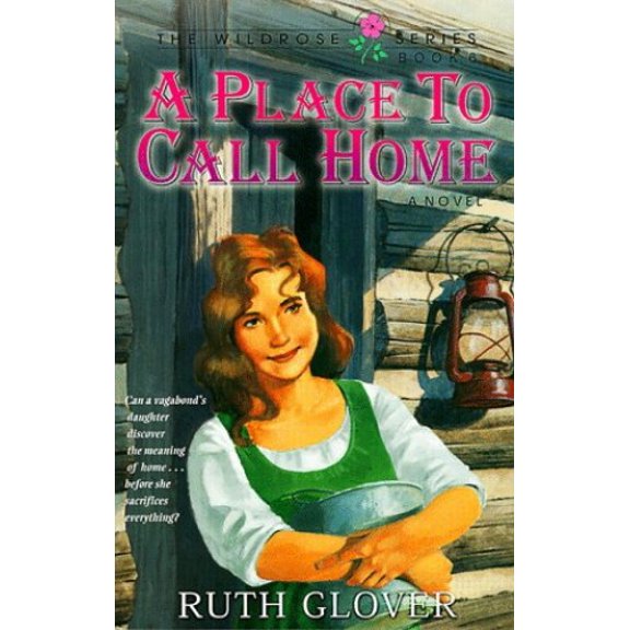 Pre-Owned A Place to Call Home: Book 6 (Wildrose Series/Ruth Glover, Bk 6) (Paperback) 0834117533 9780834117532