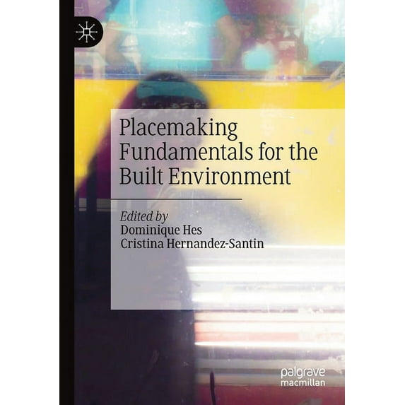 Placemaking Fundamentals for the Built Environment, (Paperback)