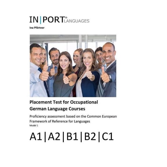 Placement Test for Occupational German Language Courses: Proficiency assessment based on the Common European Framework of Reference for Languages  Paperback  3981952243 9783981952247 Ina Pfrtner, Dr