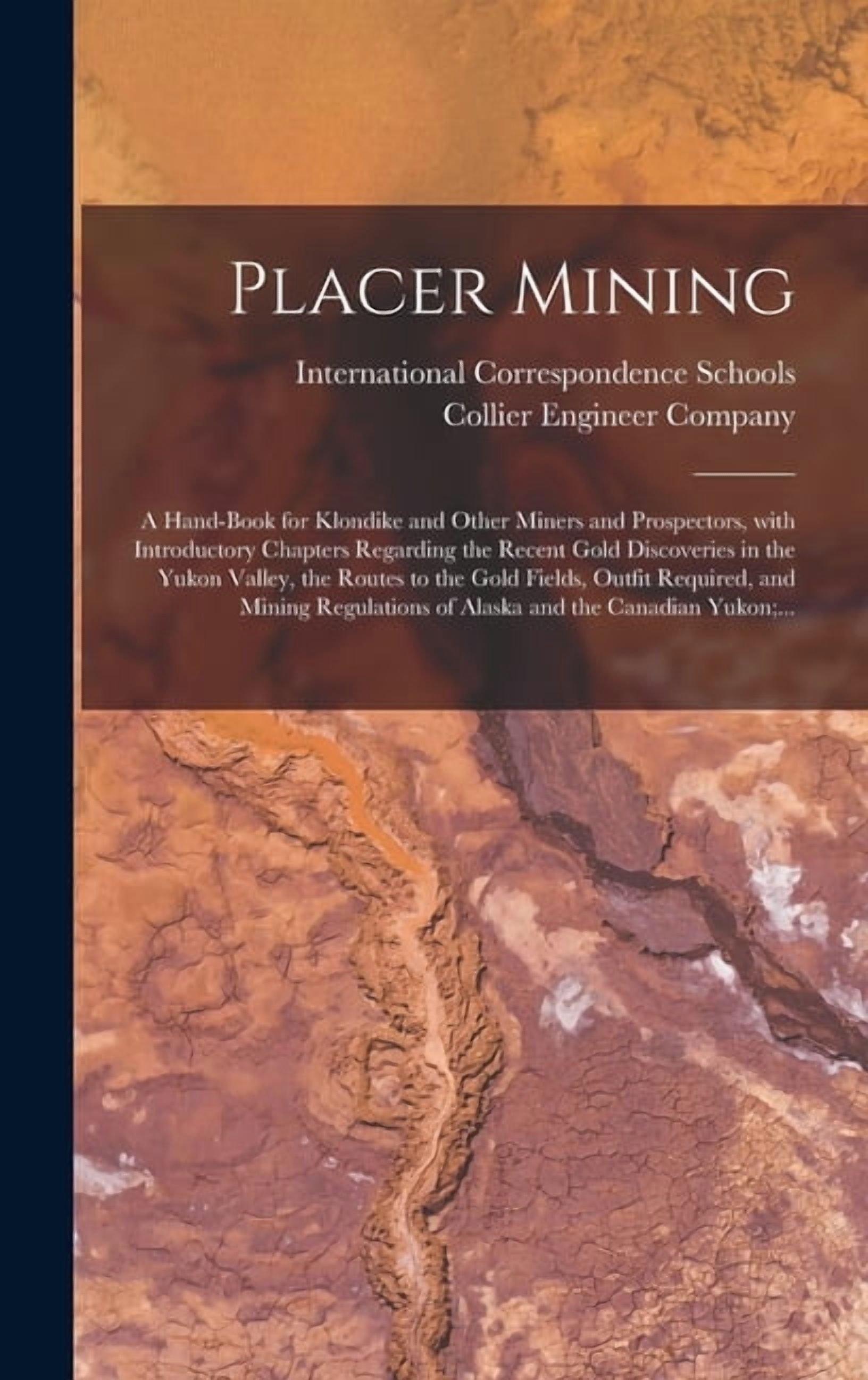Placer Mining [microform]: a Hand-book for Klondike and Other Miners ...