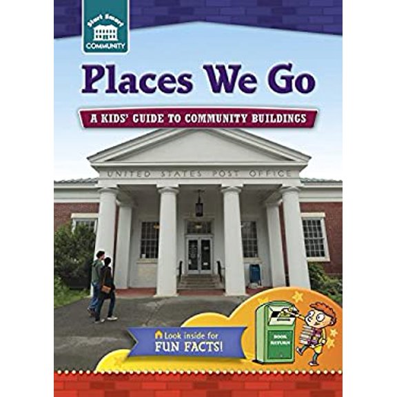 Pre-Owned Places We Go: A Kids' Guide to Community Sites (Library Binding) 1939656915 9781939656919