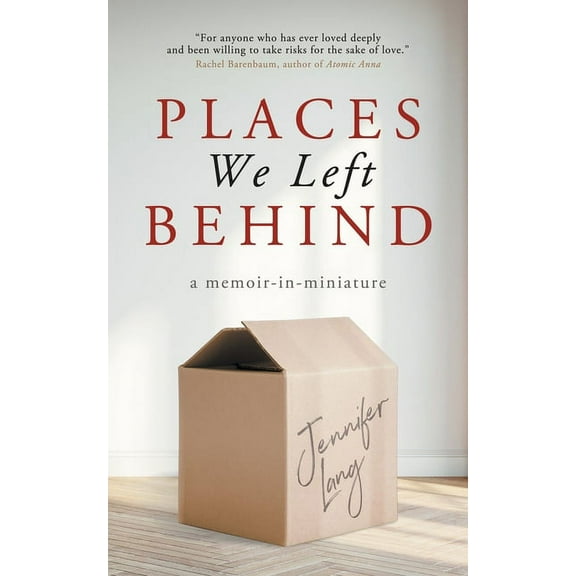 Places We Left Behind: a memoir-in-miniature, (Paperback)