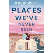 Places Weve Never Been, Paperback