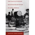 thumbnail image 1 of Places of History Vol. 47 The Places of History: Regionalism Revisited in Latin America, Book 2, (Paperback), 1 of 1