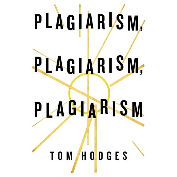 Plagiarism, Plagiarism, Plagiarism, (Paperback)