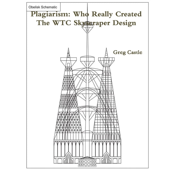 Plagiarism: Who Really Created The WTC Skyscraper Design?, (Paperback)