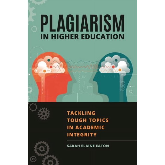 Plagiarism in Higher Education: Tackling Tough Topics in Academic Integrity, (Paperback)