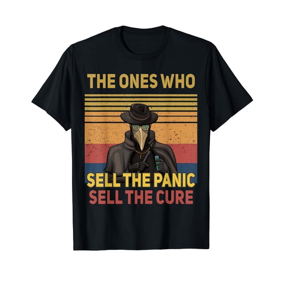 Plague Doctor - The Ones Who Sell the Panic Sell the Cure T-Shirt