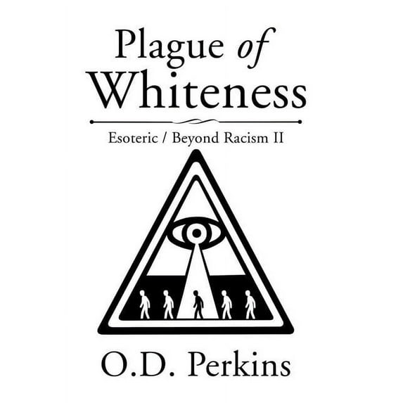 Plague of Whiteness: Esoteric / Beyond Racism II (Hardcover)
