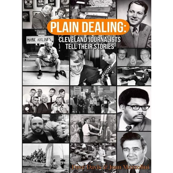 Plain Dealing: Cleveland Journalists Tell Their Stories (Paperback)