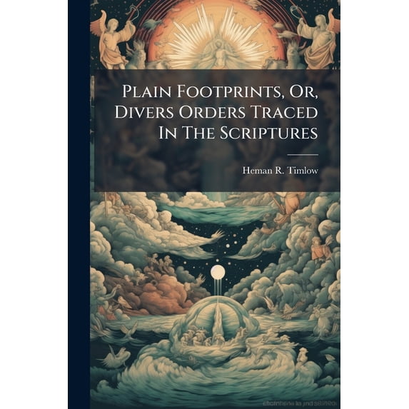 Plain Footprints, Or, Divers Orders Traced In The Scriptures (Paperback)