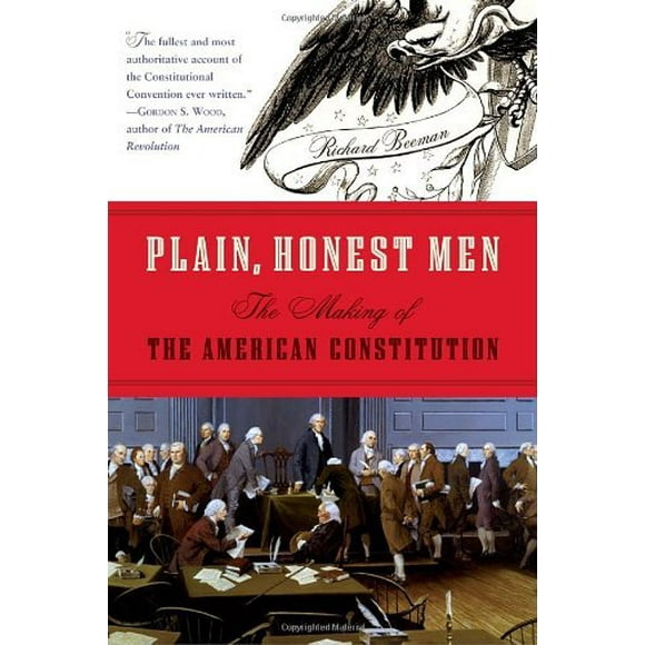 Pre-Owned Plain, Honest Men : The Making of the American Constitution 9780812976847