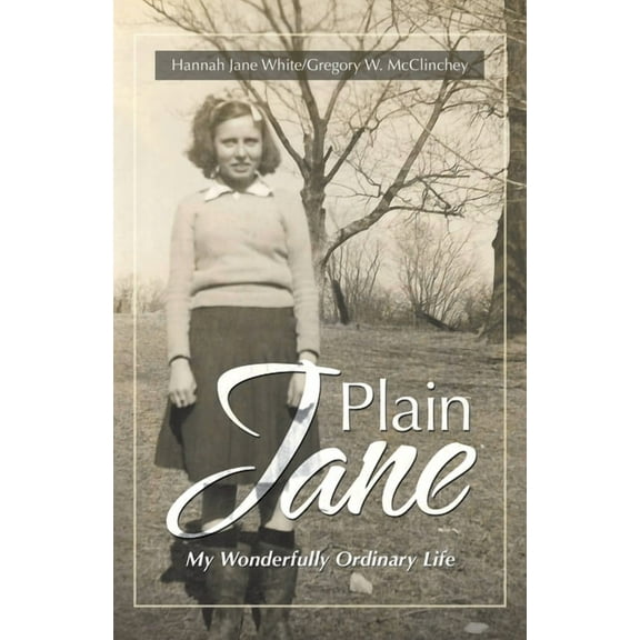 Plain Jane : My Wonderfully Ordinary Life