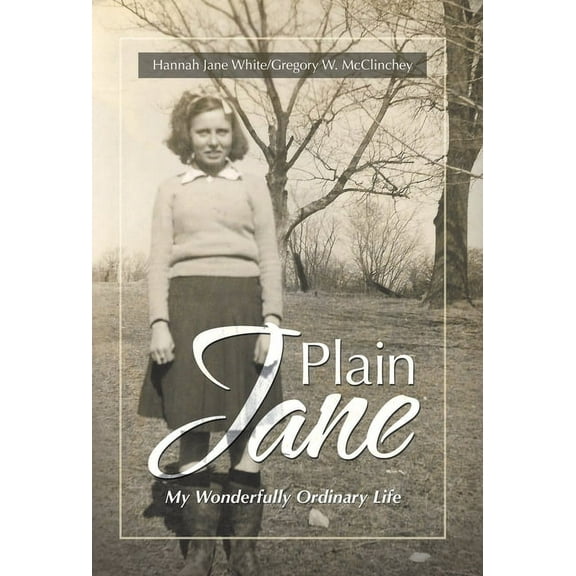 Plain Jane : My Wonderfully Ordinary Life