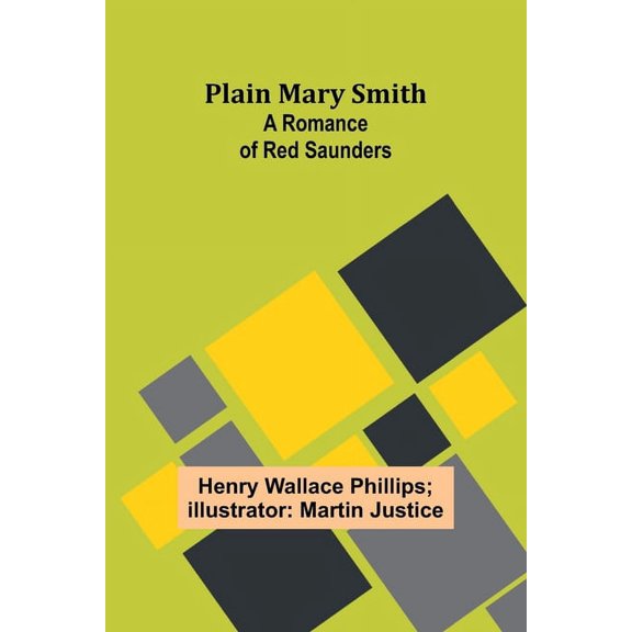 Plain Mary Smith: A Romance of Red Saunders, (Paperback)