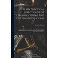 thumbnail image 1 of Plain Practical Directions For Drawing, Sizing And Cutting Bevel-gears: Shewing How The Teeth May Be Cut In A Plain Mill, (Hardcover), 1 of 1