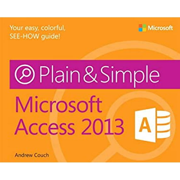 Pre-Owned Microsoft Access 2013 Plain & Simple (Paperback) 0735669449 9780735669444