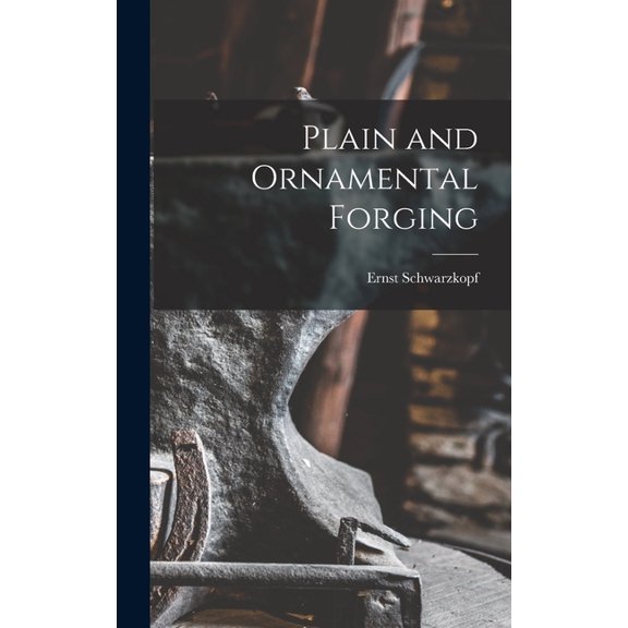 Plain and Ornamental Forging (Hardcover)