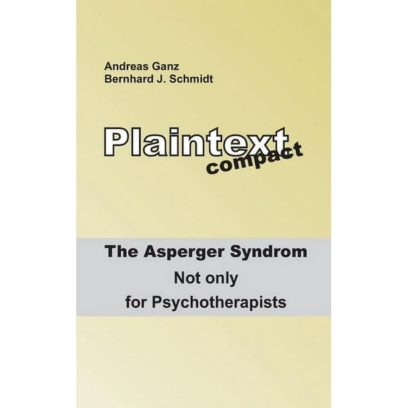 Plaintext compact. The Asperger Syndrome: Not only for Psychotherapists, (Paperback)