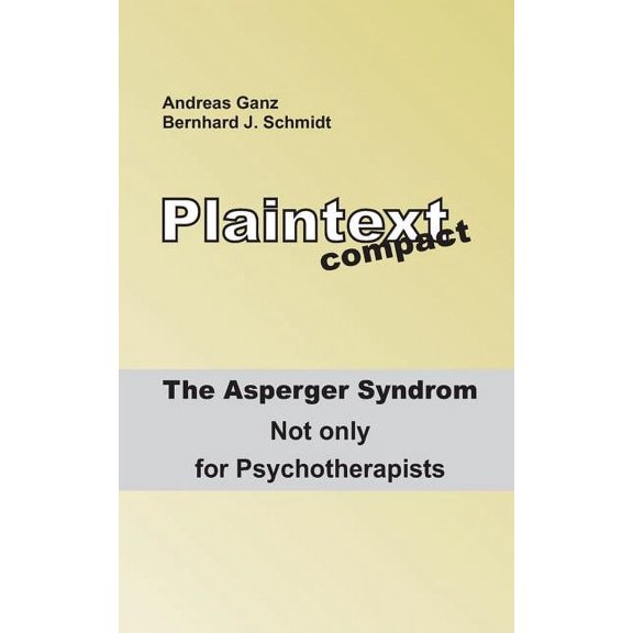 Plaintext compact. The Asperger Syndrome: Not only for Psychotherapists, (Paperback)