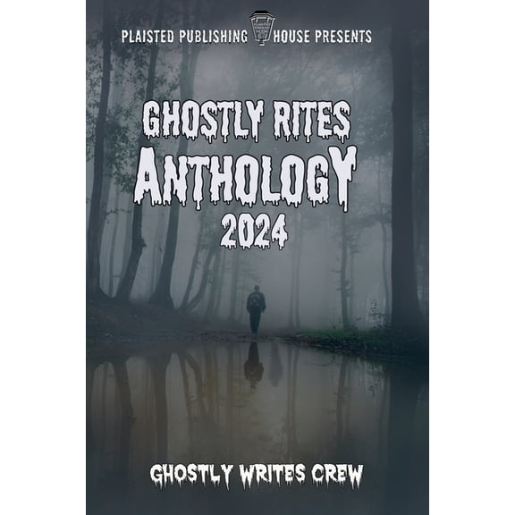 Plaisted Publishing House Presents Ghostly Rites 2024, Book 8, (Paperback)