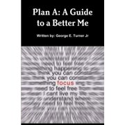 Plan A A Guide to a Better Me, Paperback