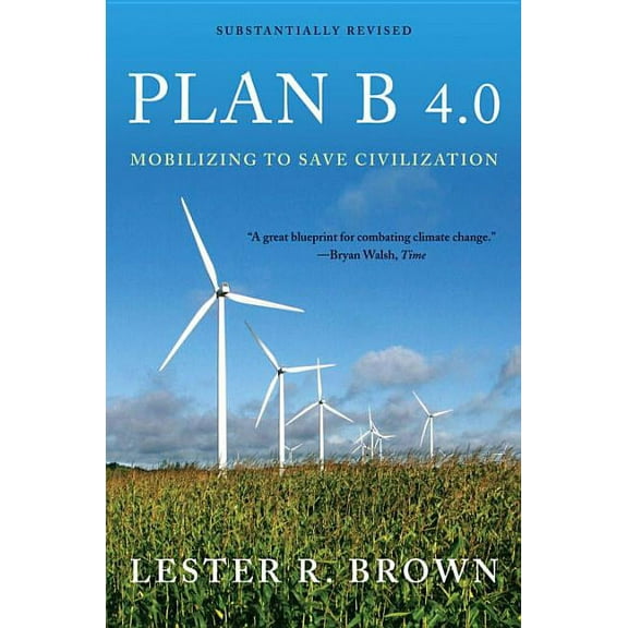 Plan B 4.0: Mobilizing to Save Civilization, (Paperback)