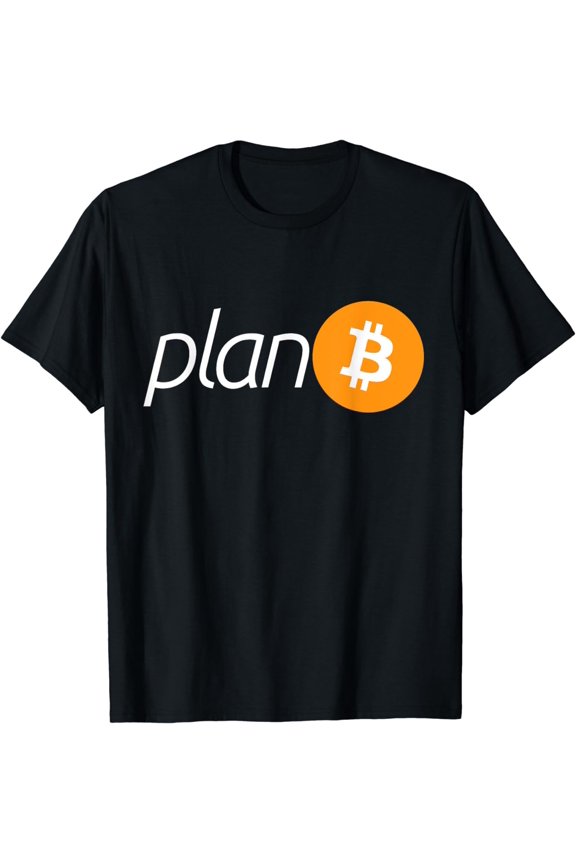 Plan B BTC Time For Plan B Bitcoin T-Shirt