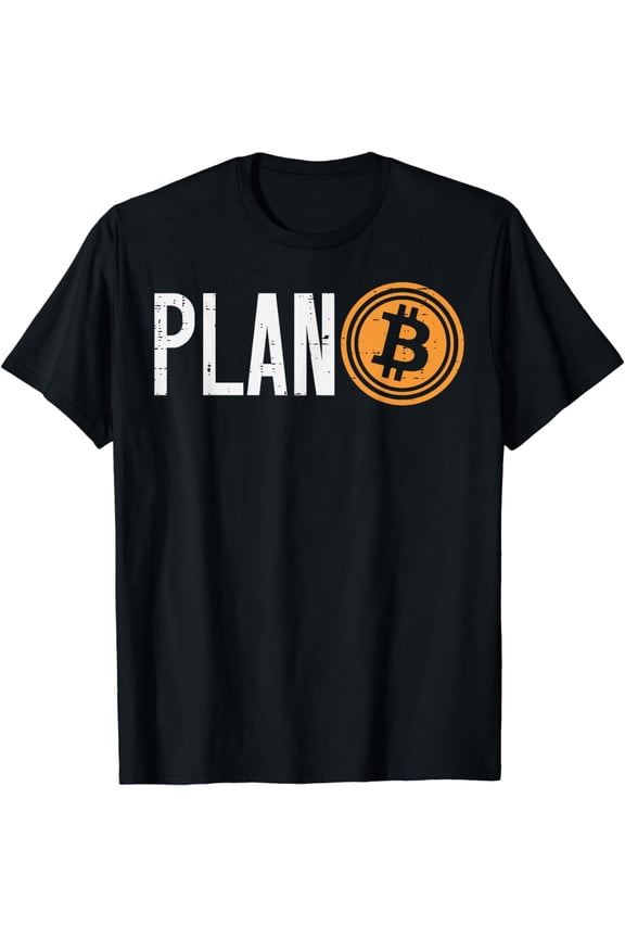 Plan B Bitcoin BTC Crypto Cryptocurrency Trader Men Women T-Shirt