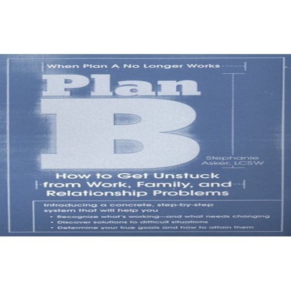Pre-Owned Plan B: How to Get Unstuck from Work, Family, and Relationahip Problems Paperback
