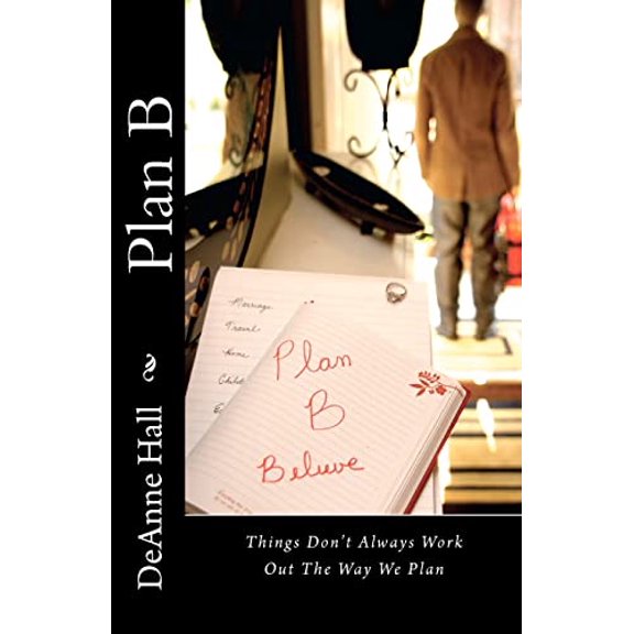 Pre-Owned Plan B: Things Don't Always Work Out The Way We Plan (Paperback) 1463564651 9781463564650