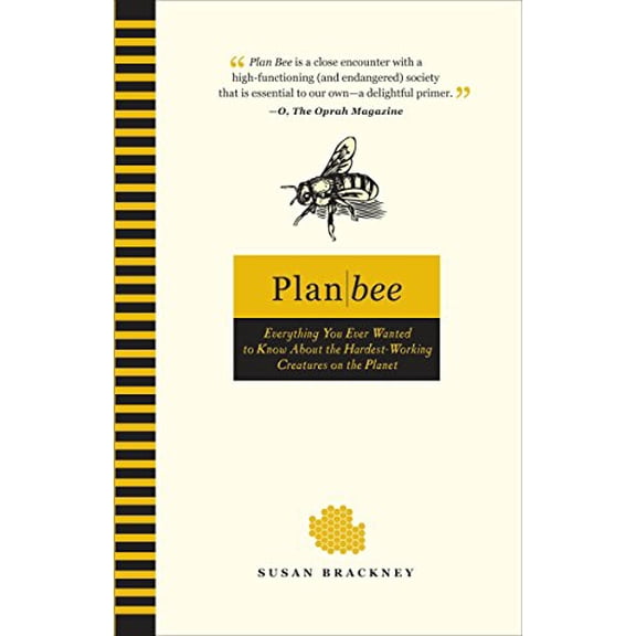 Pre-Owned Plan Bee: Everything You Ever Wanted to Know About the Hardest-Working Creatures on the Planet (Paperback) 0399535985 9780399535987