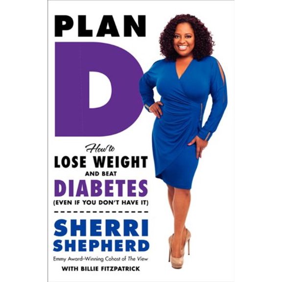 Pre-Owned Plan D: How to Lose Weight and Beat Diabetes (Even If You Don't Have It) (Hardcover) 006222624X 9780062226242