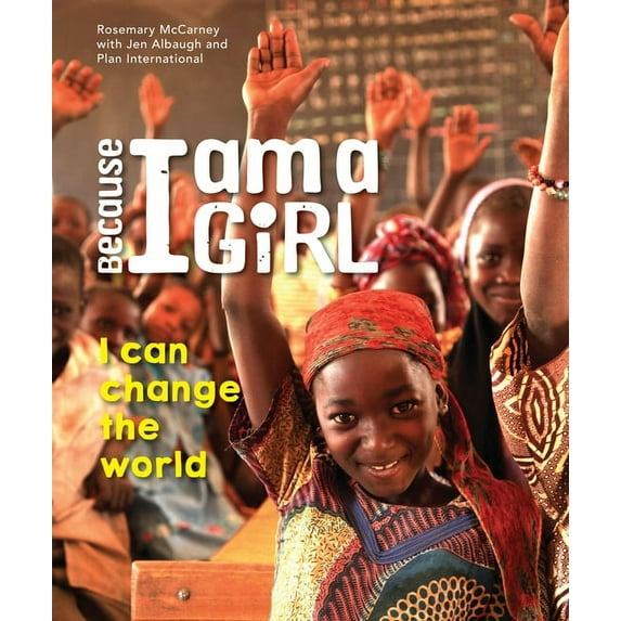 Plan International Canada Books: Because I Am a Girl: I Can Change the World (Paperback)