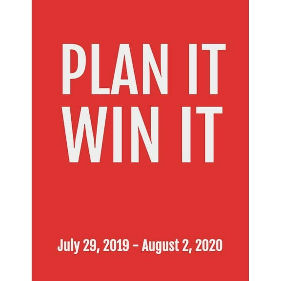 Plan It Win It: July 29, 2019 - August 2, 2020. 53 Pages, Soft Matte Cover, 8.5 x 11 (Paperback)