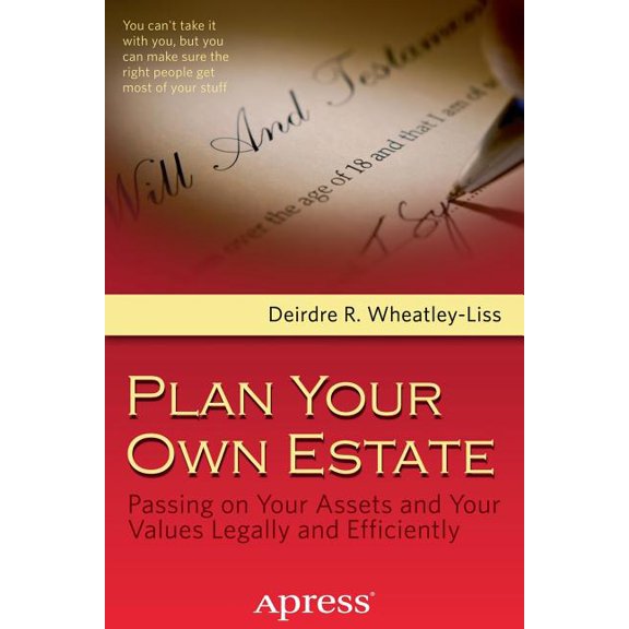 Plan Your Own Estate: Passing on Your Assets and Your Values Legally and Efficiently, (Paperback)