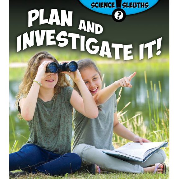 Science Sleuths: Plan and Investigate It! (Paperback)