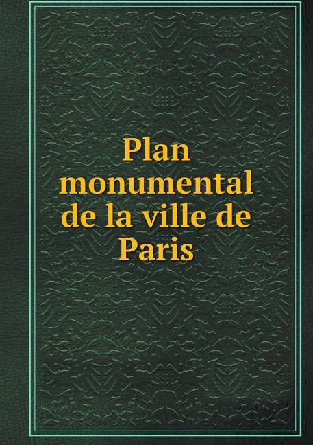 Plan monumental de la ville de Paris (Paperback)