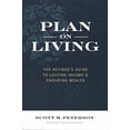 thumbnail image 1 of Pre-Owned Plan on Living: The Retiree's Guide to Lasting Income & Enduring Wealth (Paperback) 0998583111 9780998583112, 1 of 1