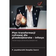 Plan transformacji cyfrowej dla przedsiębiorstw - infosys, Paperback