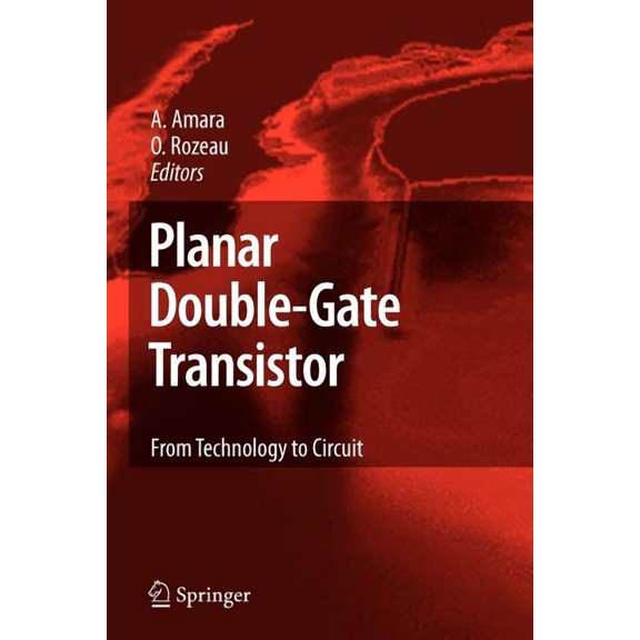 Planar Double-Gate Transistor: From Technology to Circuit, (Paperback)