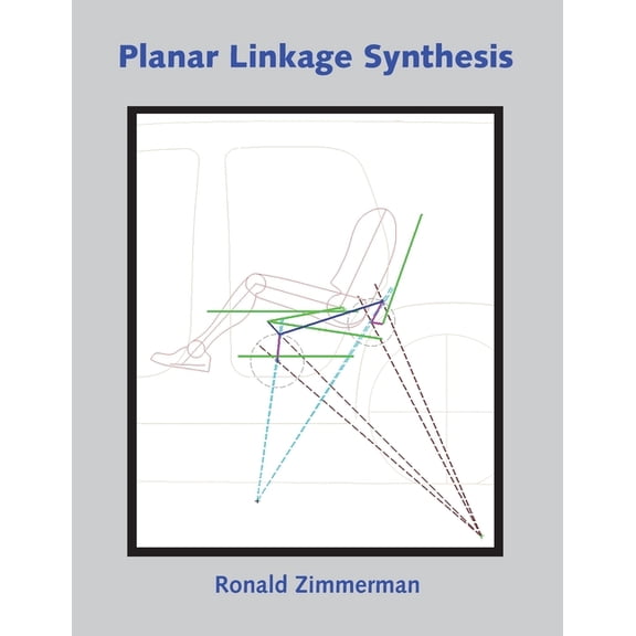 Planar Linkage Synthesis: A modern CAD based approach, (Paperback)