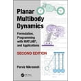 thumbnail image 1 of Planar Multibody Dynamics: Formulation, Programming with Matlab(r), and Applications, Second Edition (Hardcover), 1 of 1